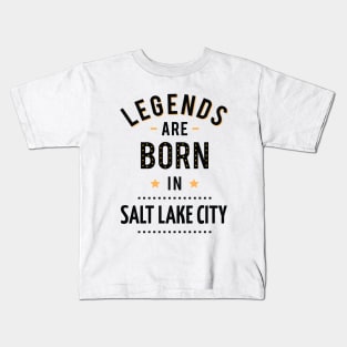 Legends Are Born In Salt Lake City Kids T-Shirt